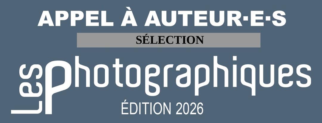 entete LES PHOTOGRAPHIQUES 2023 appel a auteurs preselection
